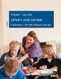 Lehren und Lernen - Detlev Leutner, Karl Josef Klauer