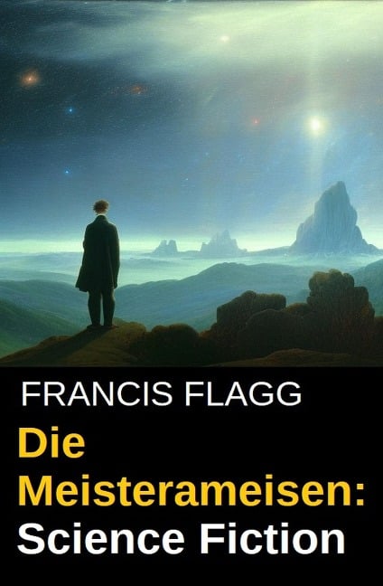 Die Meisterameisen: Science Fiction - Francis Flagg