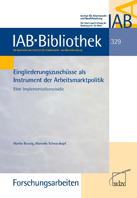 Eingliederungszuschüsse als Instrument der Arbeitsmarktpolitik - Martin Brussig, Manuela Schwarzkopf