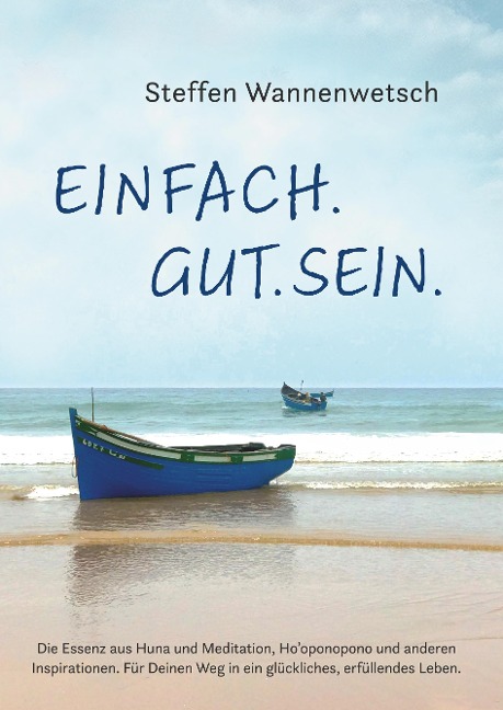 Einfach. Gut. Sein. - Steffen Wannenwetsch