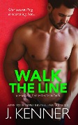 Cover-Bild zum Titel 'Walk the Line (Man of the Month, #12)' von 'J. Kenner'