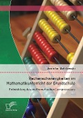 Rechenschwierigkeiten im Mathematikunterricht der Grundschule: Entwicklung des mathematischen Lernprozesses - Jennifer Defitowski