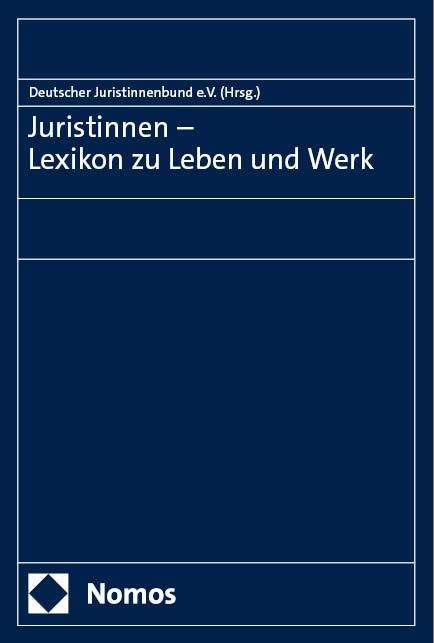 Juristinnen - Lexikon zu Leben und Werk - 