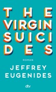 Cover-Bild zum Titel 'The Virgin Suicides' von 'Jeffrey Eugenides'