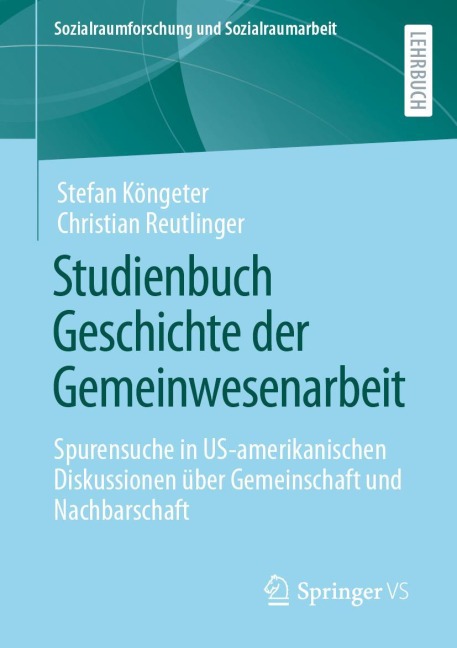 Studienbuch Geschichte der Gemeinwesenarbeit - Christian Reutlinger, Stefan Köngeter