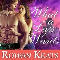 Cover-Bild zum Titel 'What a Lass Wants Lib/E: A Claimed by the Highlander Novel' von 'Rowan Keats'