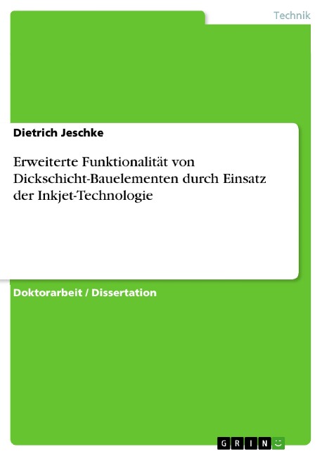 Erweiterte Funktionalität von Dickschicht-Bauelementen durch Einsatz der Inkjet-Technologie - Dietrich Jeschke