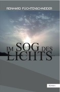 Cover-Bild zum Titel 'Im Sog des Lichts' von 'Reinhard Füchtenschneider'