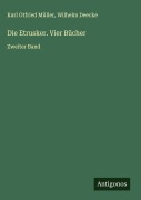 Cover-Bild zum Titel 'Die Etrusker. Vier Bücher' von 'Karl Otfried Müller, Wilhelm Deecke'