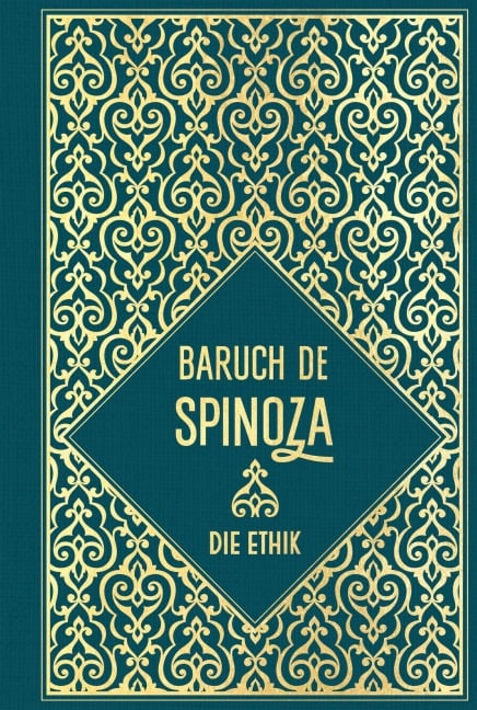 Die Ethik - Baruch De Spinoza