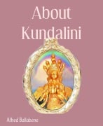 About Kundalini - Alfred Ballabene