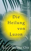 Cover-Bild zum Titel 'Die Heilung von Luzon' von 'Karl-Heinz Ott'