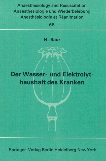 Der Wasser- und Elektrolythaushalt des Kranken - H. Baur