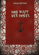 Das Blut der Insel - Oscar Kästner