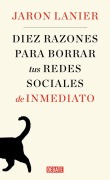 Cover-Bild zum Titel 'Diez Razones Para Borrar Tus Redes Sociales de Inmediato / Ten Arguments for Deleting Your Social Media Accounts Right Now' von 'Jaron Lanier'