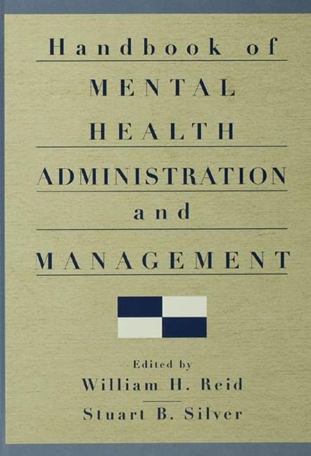 Handbook of Mental Health Administration and Management - 