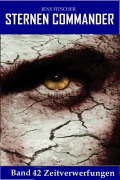 Cover-Bild zum Titel 'Zeitverwerfungen (STERNEN COMMANDER 42)' von 'Jens Fitscher'