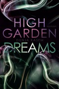 Cover-Bild zum Titel 'High Garden Dreams' von 'Dunja Kasem'