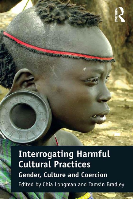 Interrogating Harmful Cultural Practices - Chia Longman, Tamsin Bradley