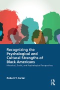 Cover-Bild zum Titel 'Recognizing the Psychological and Cultural Strengths of Black Americans' von 'Robert T. Carter'