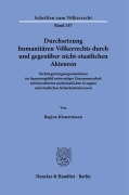Cover-Bild zum Titel 'Durchsetzung humanitären Völkerrechts durch und gegenüber nicht-staatlichen Akteuren.' von 'Regina Klostermann'