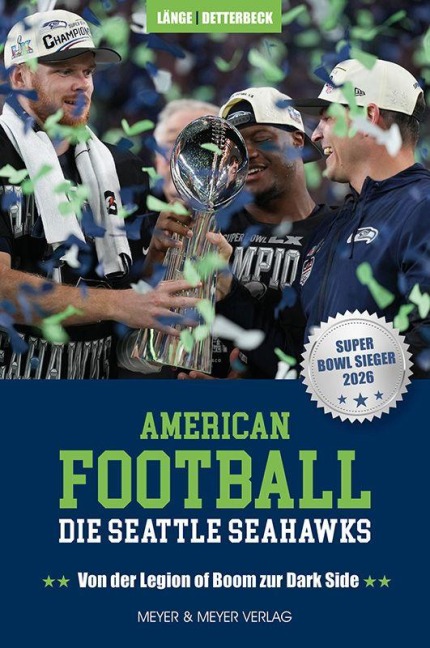 American Football: Die Seattle Seahawks - Maximilian Länge, Christian Detterbeck