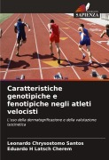 Cover-Bild zum Titel 'Caratteristiche genotipiche e fenotipiche negli atleti velocisti' von 'Leonardo Chrysostomo Santos, Eduardo H Latsch Cherem'