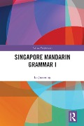 Cover-Bild zum Titel 'Singapore Mandarin Grammar I' von 'Lu Jianming'