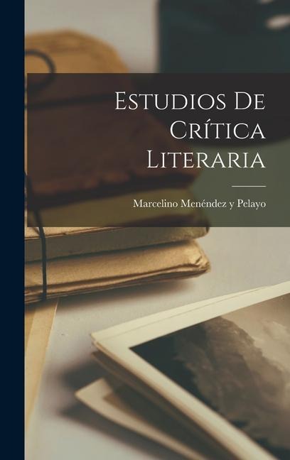 Estudios De Crítica Literaria - Marcelino Menéndez Y Pelayo
