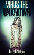Cover-Bild zum Titel 'Virus The Unknown (Dying Hope, #1)' von 'Larry Finhouse'