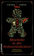 Cover-Bild zum Titel 'Meuchelei in der Weihnachtsbäckerei' von 'Astrid Plötner, Anke Kemper'