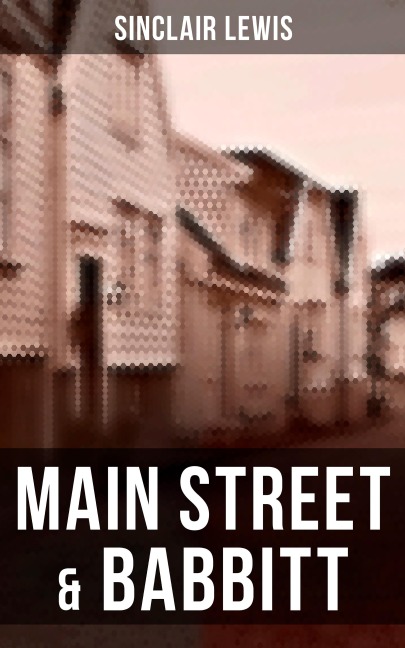 Main Street & Babbitt - Sinclair Lewis