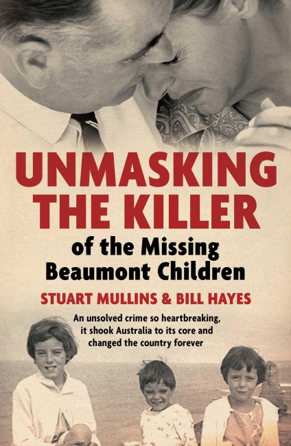 Unmasking the Killer of the Missing Beaumont Children - Stuart Mullins, Bill Hayes