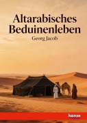 Cover-Bild zum Titel 'Altarabisches Beduinenleben' von 'Georg Jacob'