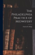 Cover-Bild zum Titel 'The Philadelphia Practice of Midwifery' von 'Charles D. Meigs'