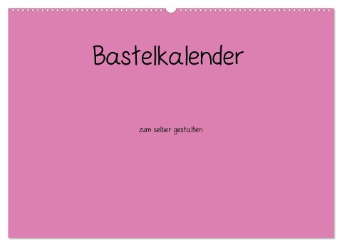 Bastelkalender - Pink (Wandkalender 2024 DIN A2 quer), CALVENDO Monatskalender - Nina Tobias