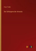 Cover-Bild zum Titel 'Der Gefangene der Aimaràs' von 'Franz Treller'