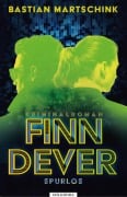 Cover-Bild zum Titel 'Finn Dever: Spurlos' von 'Bastian Martschink'