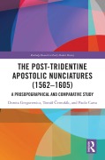 Cover-Bild zum Titel 'The Post-Tridentine Apostolic Nunciatures (1562-1605)' von 'Dorota Gregorowicz, TomáS CernuSák, Paolo Carta'