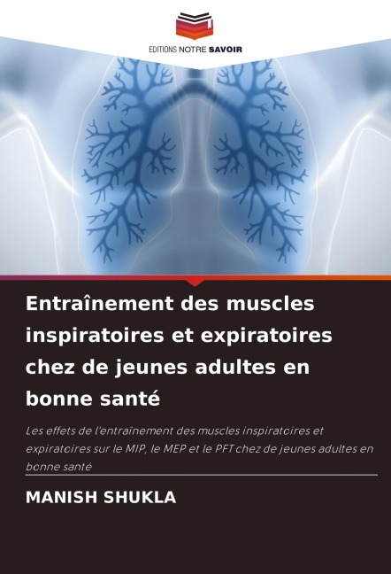 Entraînement des muscles inspiratoires et expiratoires chez de jeunes adultes en bonne santé - Manish Shukla