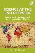 Science at the end of empire - Sabine Clarke