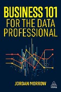 Business 101 for the Data Professional - Jordan Morrow