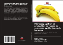 Cover-Bild zum Titel 'Micropropagation et production de masse de semences synthétiques de bananes' von 'Jehan Salem, Ahmed Hassanein, Abd El-Naser Galal'