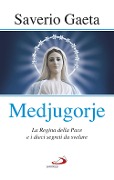 Cover-Bild zum Titel 'Medjugorje. La Regina della pace e i dieci segreti da svelare' von 'Saverio Gaeta'