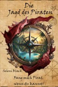 Cover-Bild zum Titel 'Fang mich Pirat, wenn du kannst!' von 'Seleni Black'