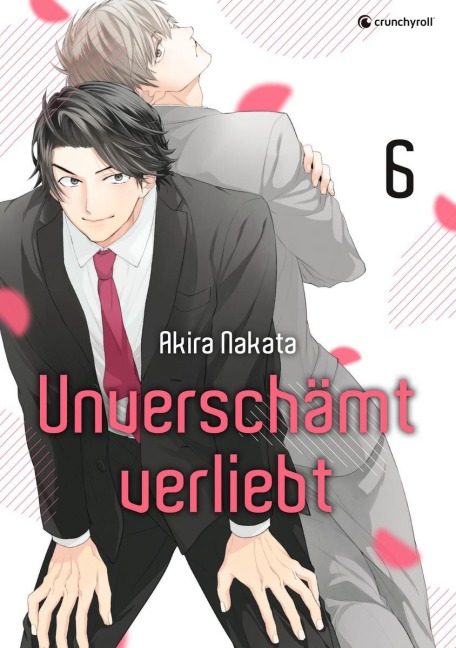 Unverschämt verliebt - Band 6 - Akira Nakata