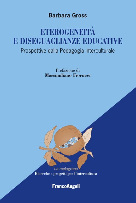 Eterogeneità  e diseguaglianze educative. Prospettive dalla pedagogia interculturale - Barbara Gross