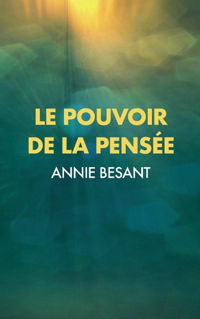 Le Pouvoir de la Pensée - Annie Besant