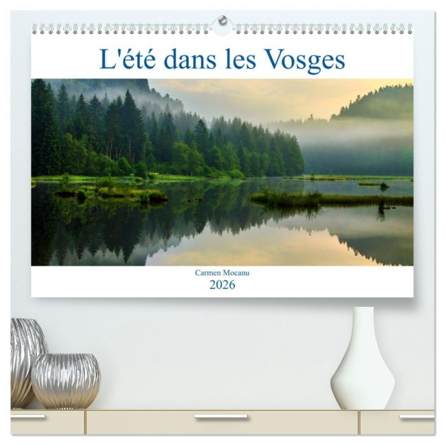 L'été dans les Vosges (Calendrier mural 2026 DIN A2 vertical) calendrier de bureau - Carmen Mocanu