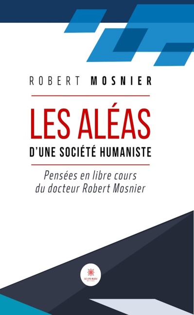 Les aléas d'une société humaniste - Robert Mosnier